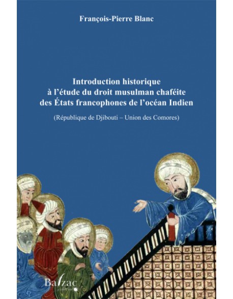 Introduction historique à l'étude du droit musulman chaféite des États francophones