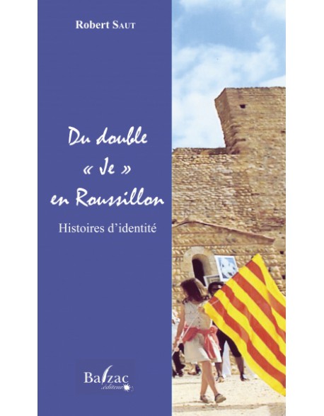 Du double en je en Roussillon, Histoires d'identité