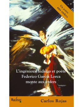 L'ingénieux hidalgo et poète Federico García Lorca monte aux enfers