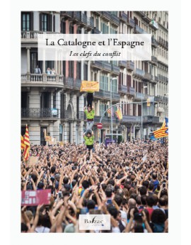 La Catalogne et L’Espagne : Les clefs du conflit