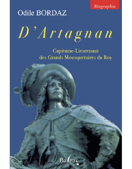 D'Artagnan, capitaine-lieutenant des Grands Mousquetaires du Roy