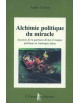 Alchimie politique du miracle