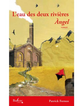 L’eau des deux rivières – (Tome 1 : Angel) Patrick Fornos