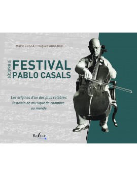 Découvrir le Festival Pablo Casals