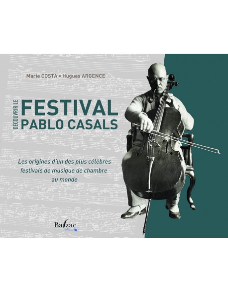 Pau CASALS ou le feu sacré