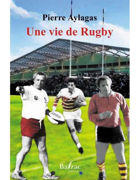 Une vie de Rugby