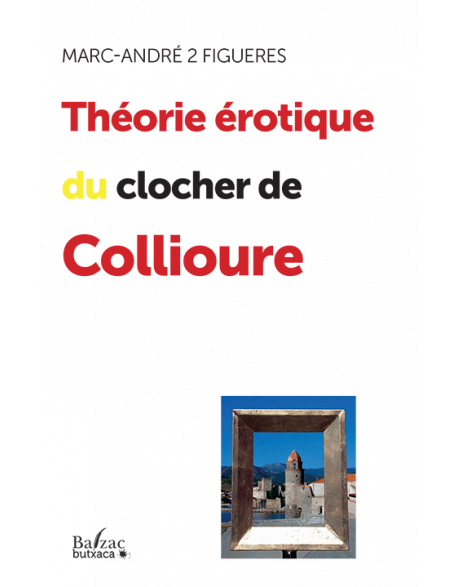 Théorie érotique du clocher de Collioure