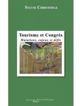 Tourisme de réunions et de congrès : Mutations, enjeux et défis